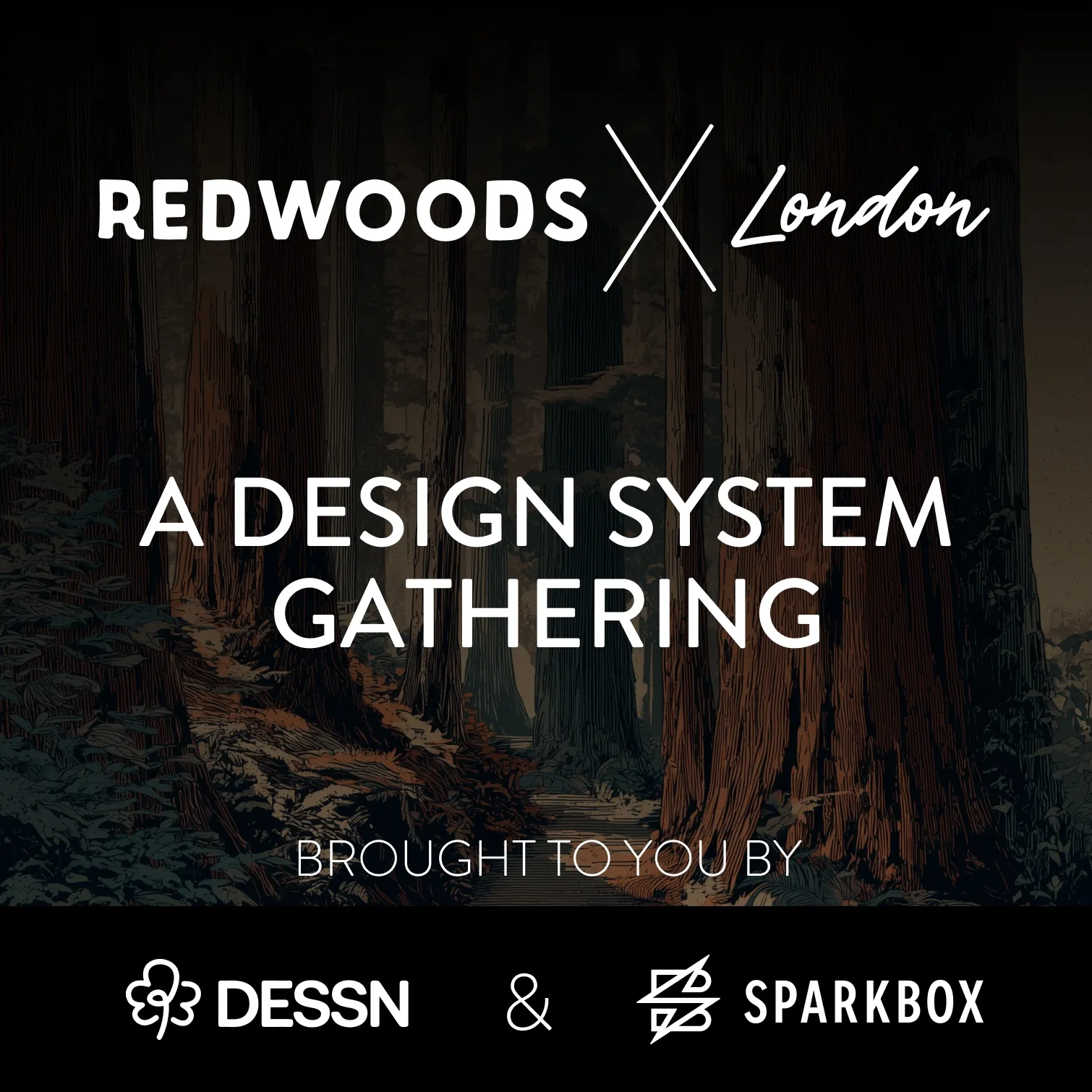 Get free tickets for Redwoods x London, a design system gathering brought to you by Dessn and Sparkbox